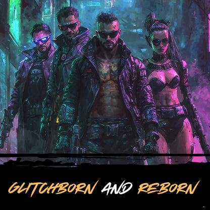 Glitchborn and Reborn